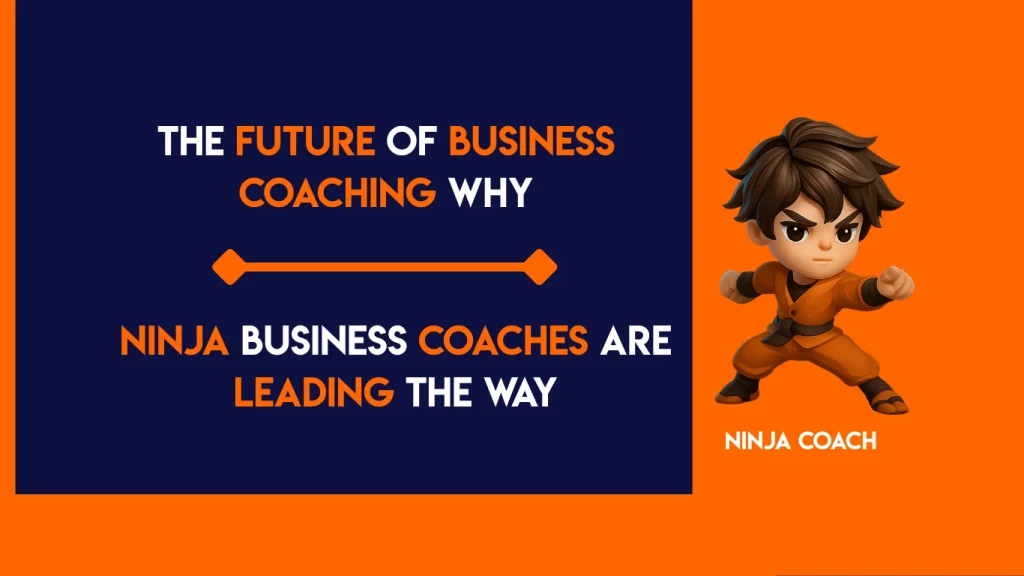Ninja business coach mentoring entrepreneurs with agile and personalized strategies for business growth.