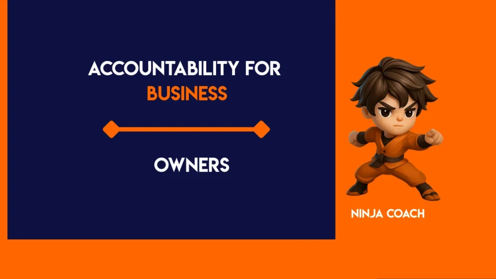 Accountability for business owners and entrepreneurs