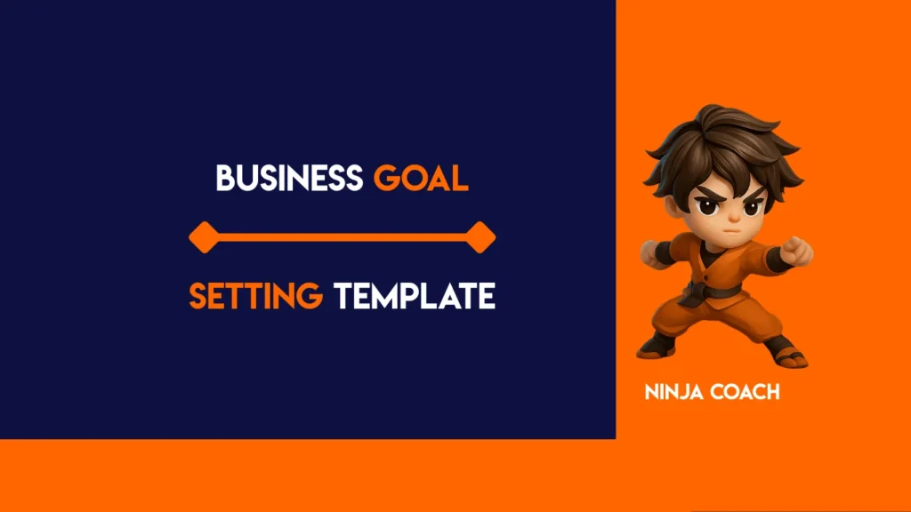 Business goal setting template used by entrepreneurs to plan and track growth