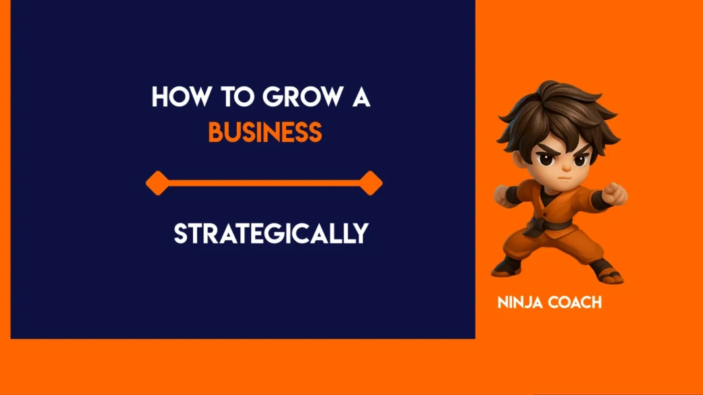How to grow a business strategically with clear planning
