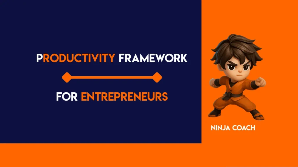 Productivity framework for entrepreneurs planning focused and strategic work